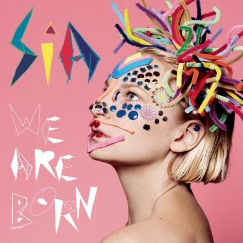 Sia: We Are Born ( RECORD )