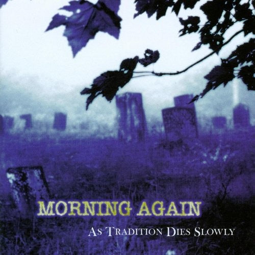 Morning Again: As Tradition Dies Slowly ( RECORD )