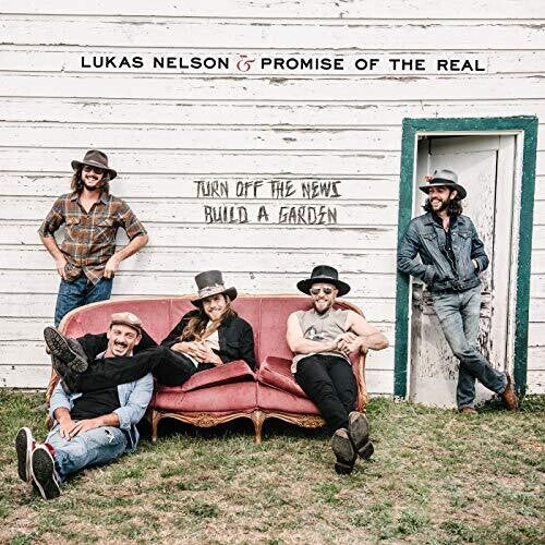 Lukas Nelson & Promise of the Real: Turn Off the News ( RECORD )