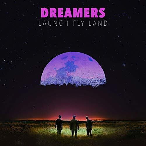 The Dreamers: Launch, Fly, Land ( RECORD )