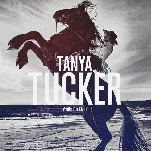 Tanya Tucker: While I'm Livin' ( RECORD )