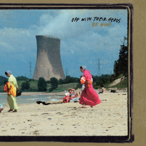 Off with Their Heads: Be Good ( RECORD )