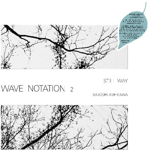 Satoshi Ashikawa: Still Way (Wave Notation 2) ( RECORD )