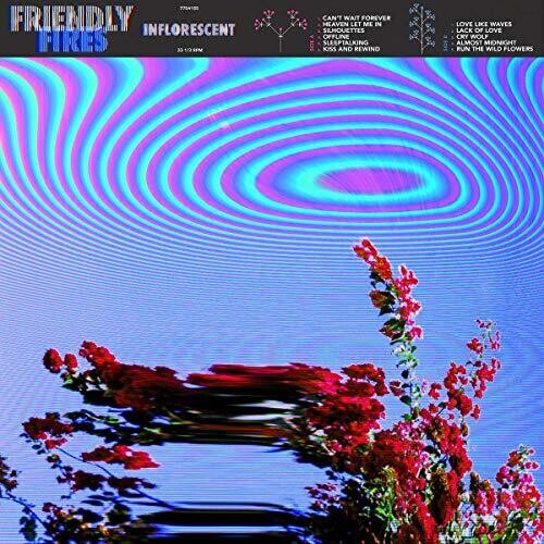 Friendly Fires: Inflorescent ( RECORD )