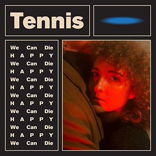 Tennis: We Can Die Happy ( RECORD )