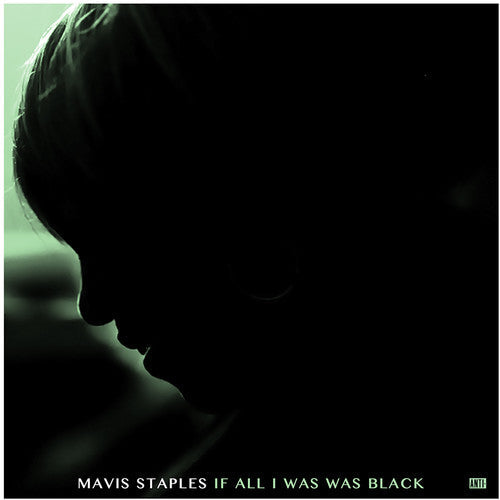 Mavis Staples: If All I Was Was Black ( RECORD )