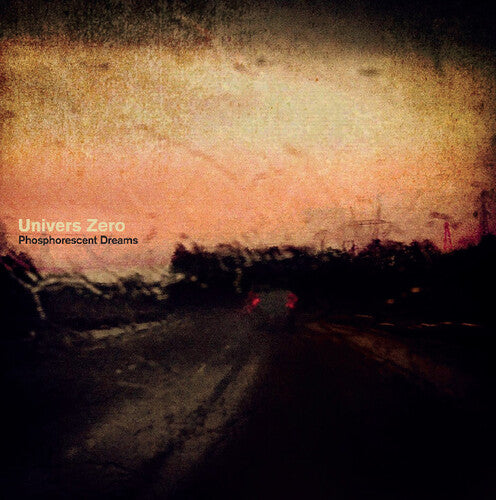 Univers Zero: Phosphorescent Dreams ( RECORD )