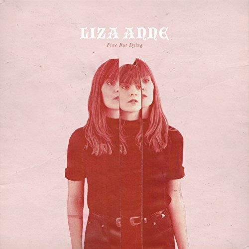 Liza Anne: Fine But Dying ( RECORD )