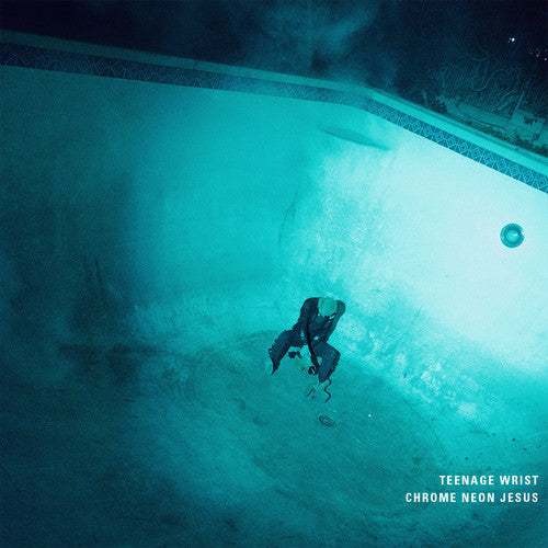 Teenage Wrist: Chrome Neon Jesus ( RECORD )