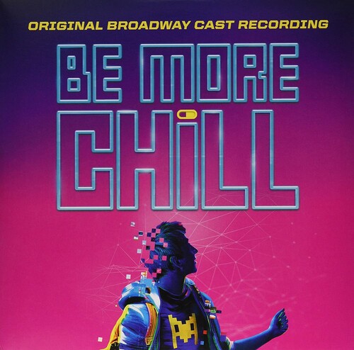 Joe Iconis: Be More Chill (original Broadway Cast Recording) ( RECORD )