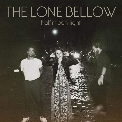 The Lone Bellow: Half Moon Light ( RECORD )