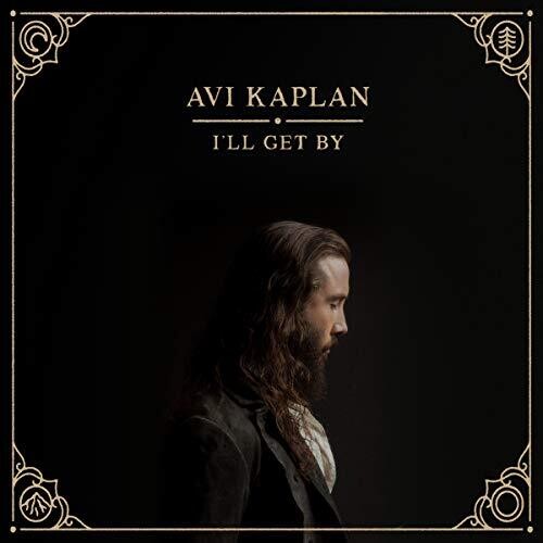 Avi Kaplan: I'll Get By ( RECORD )