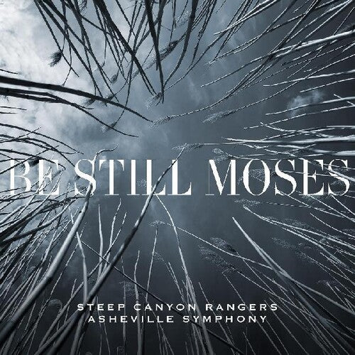 Steep Canyon Rangers & Asheville Symphony: Be Still Moses ( RECORD )