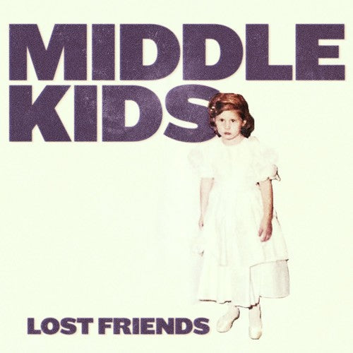Middle Kids: Lost Friends ( RECORD )