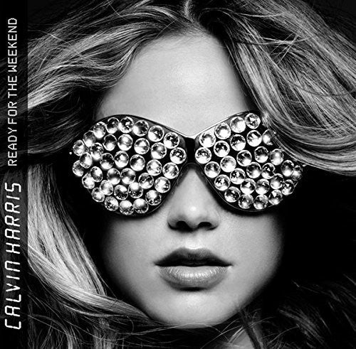 Calvin Harris: Ready For The Weekend ( RECORD )