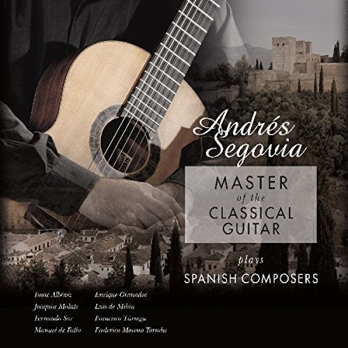 Andres Segovia: Master Of The Classical Guitar Plays Spanish Composers ( RECORD )