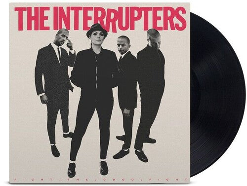 INTERRUPTERS: Fight The Good Fight ( RECORD )