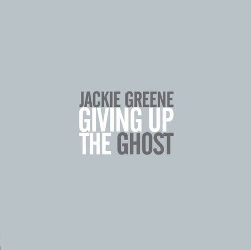 Jackie Greene: Giving Up The Ghost ( RECORD )