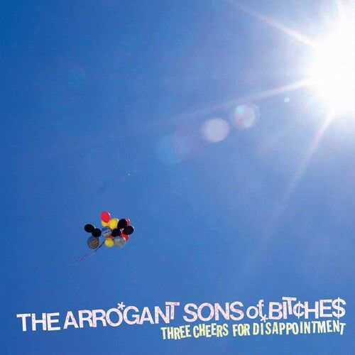 Arrogant Sons of Bitches: Three Cheers For Disappointment ( RECORD )