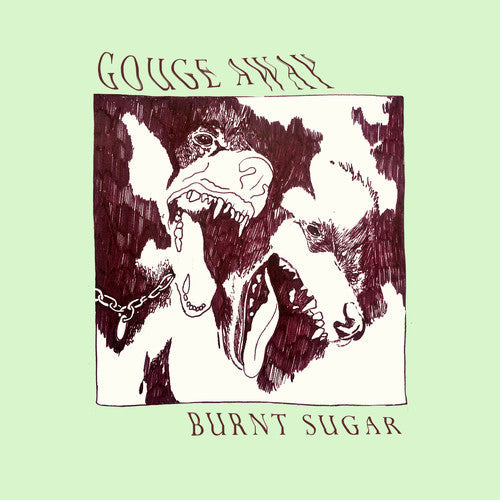 Gouge Away: Burnt Sugar ( RECORD )