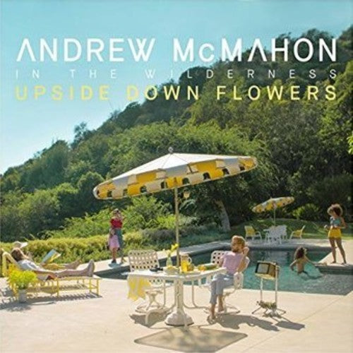 Andrew in the Wilderness McMahon: Upside Down Flowers ( RECORD )