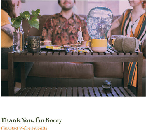Thank You I'm Sorry: I'm Glad We're Friends (Olive In Gold Vinyl) ( RECORD )