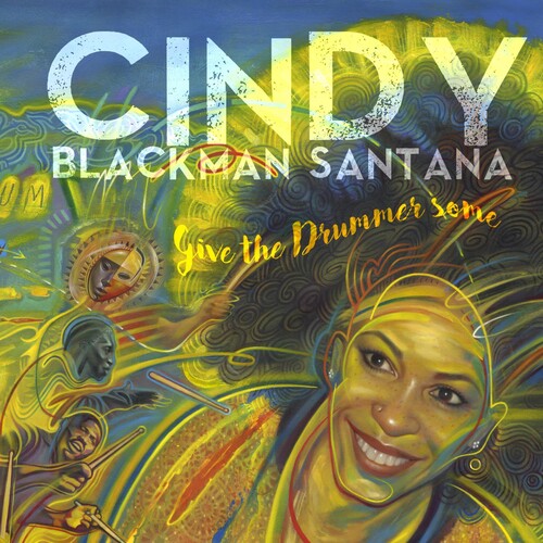 Cindy Blackman Santana: Give the Drummer Some ( RECORD )