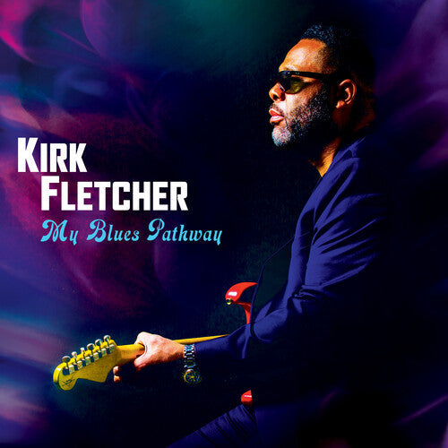 Kirk Fletcher: My Blues Pathway ( RECORD )