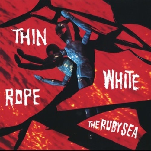 Thin White Rope: The Ruby Sea ( RECORD )