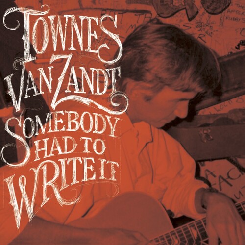 Townes Van Zandt: Somebody Had To Write It ( RECORD )