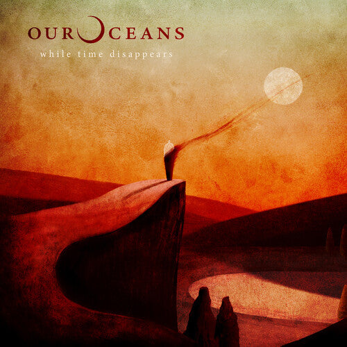 Our Oceans: While Time Disappears ( RECORD )
