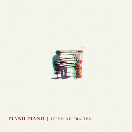 Jeremiah Fraites: Piano Piano ( RECORD )