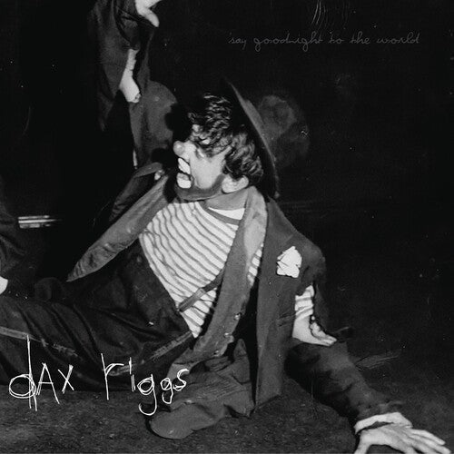 Dax Riggs: Say Goodnight To The World ( RECORD )
