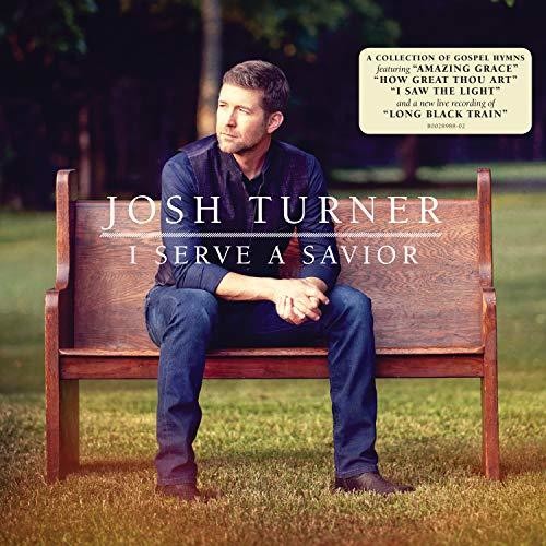 Josh Turner: I Serve A Savior ( RECORD )