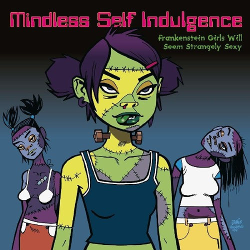 Mindless Self Indulgence: Frankenstein Girls Will Seem Strangely Sexy ( RECORD )