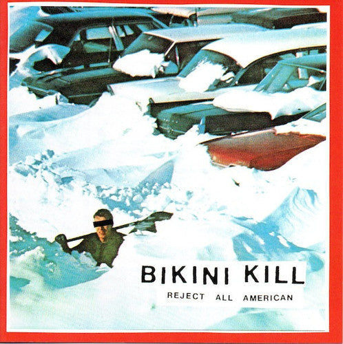 Bikini Kill: Reject All American ( RECORD )