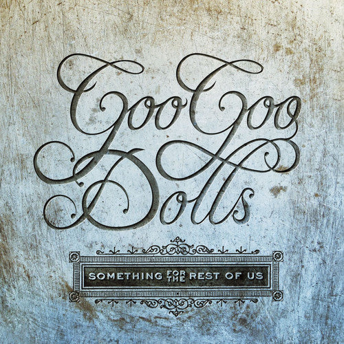 Goo Goo Dolls: Something For The Rest Of Us ( RECORD )