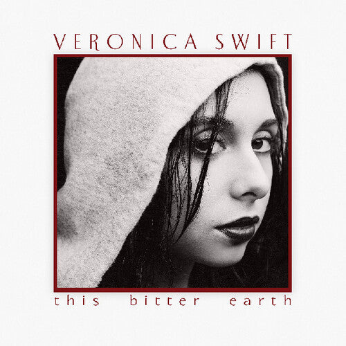 Veronica Swift: This Bitter Earth ( RECORD )