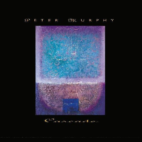 Peter Murphy: Cascade ( RECORD )
