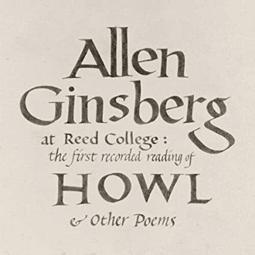 Allen Ginsberg: At Reed College: The First Recorded Reading Of Howl & Other Poems ( RECORD )