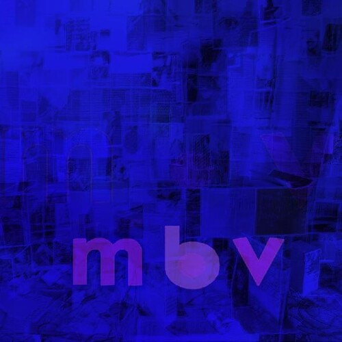 My Bloody Valentine: M B V ( RECORD )