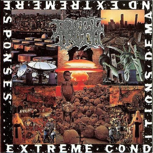 Brutal Truth: Extreme Conditions Demand Extreme Responses ( RECORD )