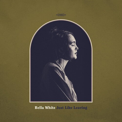 Bella White: Just Like Leaving ( RECORD )