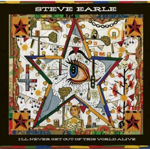 Steve Earle: I'll Never Get Out Of This World Alive ( RECORD )