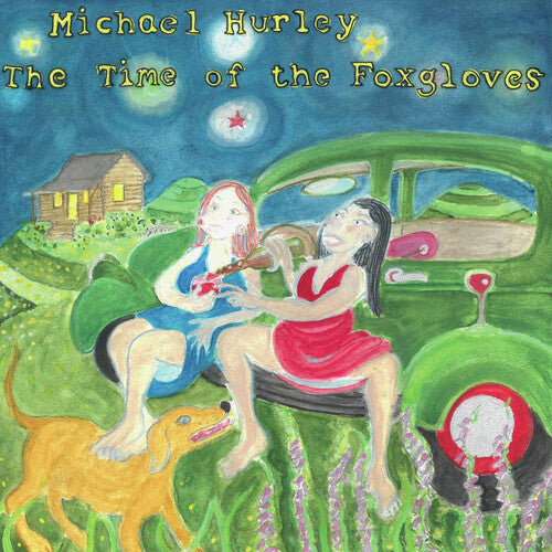 Michael Hurley: The Time of the Foxgloves ( RECORD )