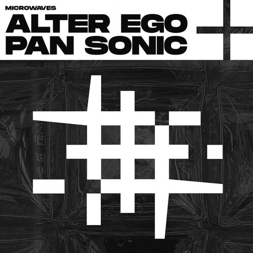 Alter Ego / Pan Sonic: Microwaves ( RECORD )