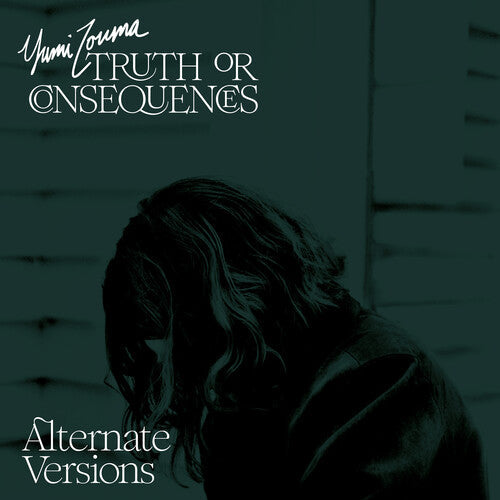 Yumi Zouma: Truth Or Consequences - Alternate Versions ( RECORD )