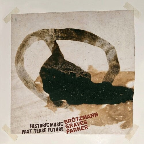 Brotzmann, Peter / Graves, Milford / Parker, William: Historic Music Past Tense Future ( RECORD )