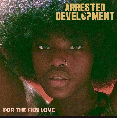 Arrested Development: For The Fkn Love ( RECORD )