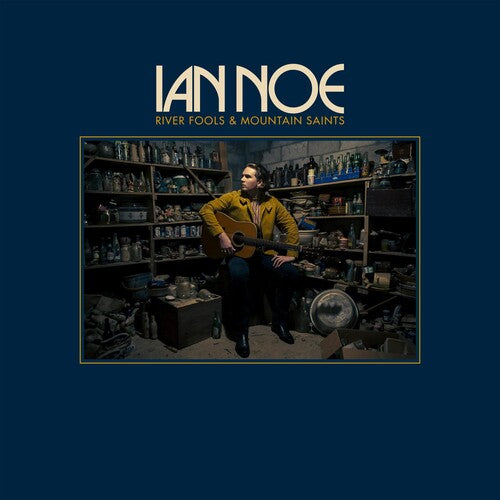 Ian Noe: River Fools And Mountain Saints ( RECORD )